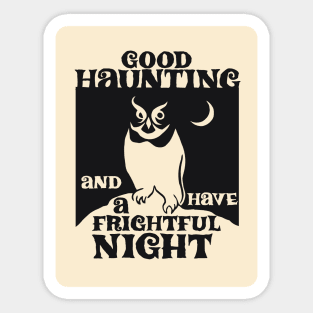 Good Haunting and Have a Frightful Night Sticker